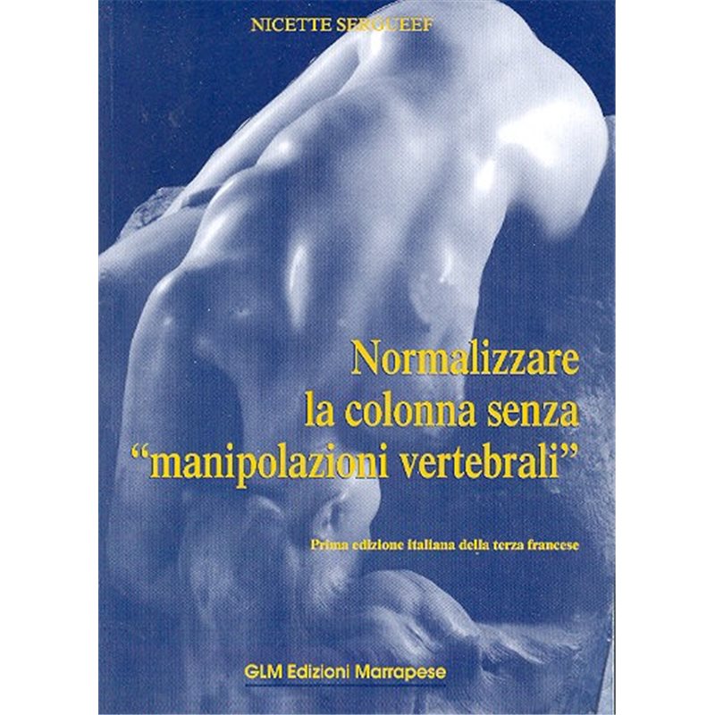 NORMALIZZARE LA COLONNA SENZA "MANIPOLAZIONI VERTEBRALI".